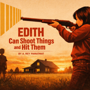 February Play Reading: "Edith Can Shoot Things and Hit Them" by A. Rey Pamatmat